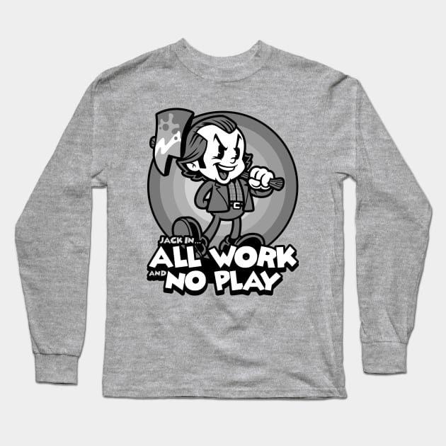 All Work and No Play Long Sleeve T-Shirt by harebrained